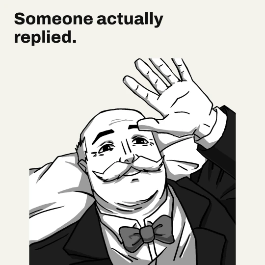oori smiling in relief with a hand on his forehead. Caption: Someone actually replied.