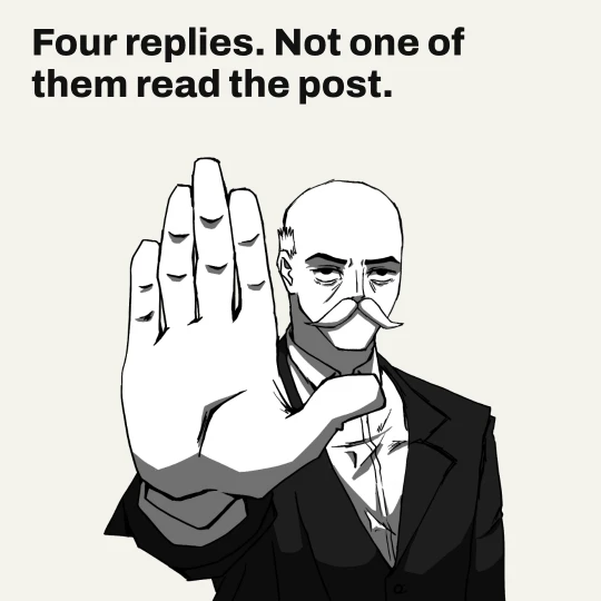 oori holding up a flat palm to say stop. Caption: Four replies. Not one of them read the post.