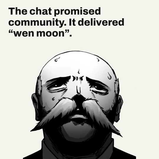 oori sweating and looking up nervously. Caption: The chat promised community. It delivered “wen moon”.